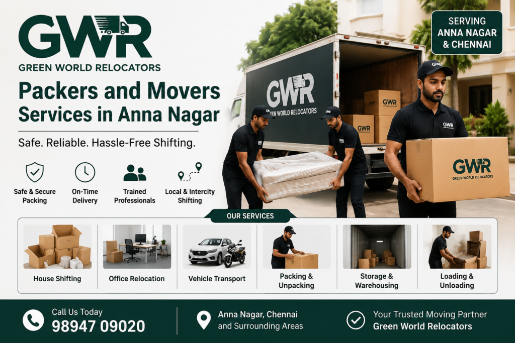 Green World Reocators: Packers and Movers Services in Anna Nagar