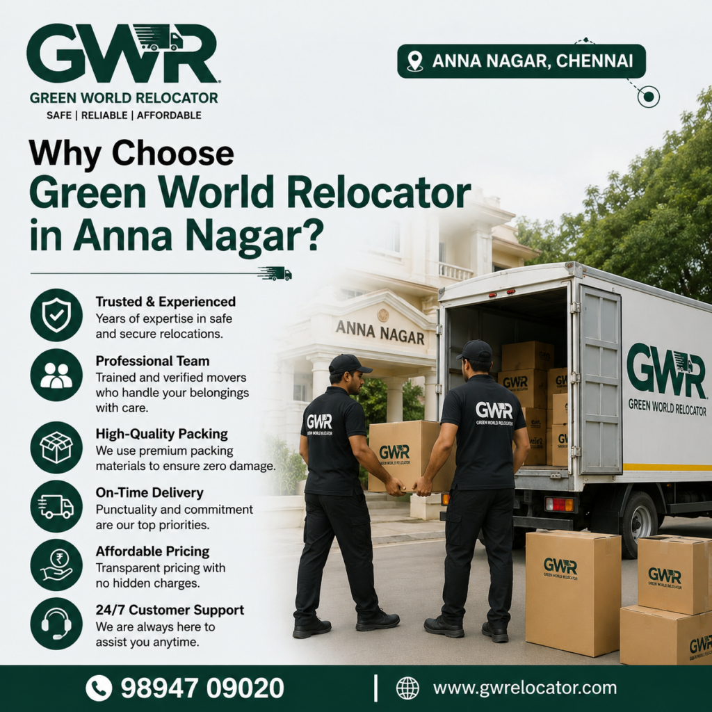 Why Choose Green World Relocator in Anna Nagar?