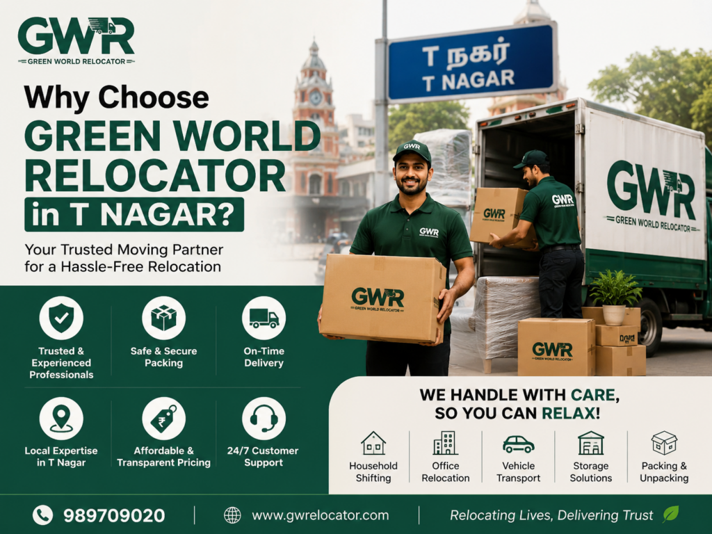 Why Choose Green World Relocator in T Nagar?