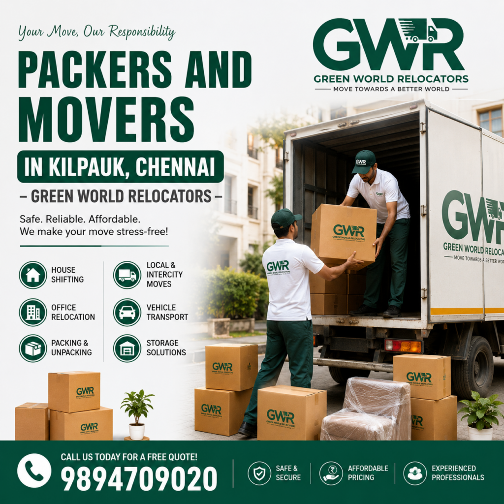 Packers and Movers in Kilpauk, Chennai – Green World Relocators