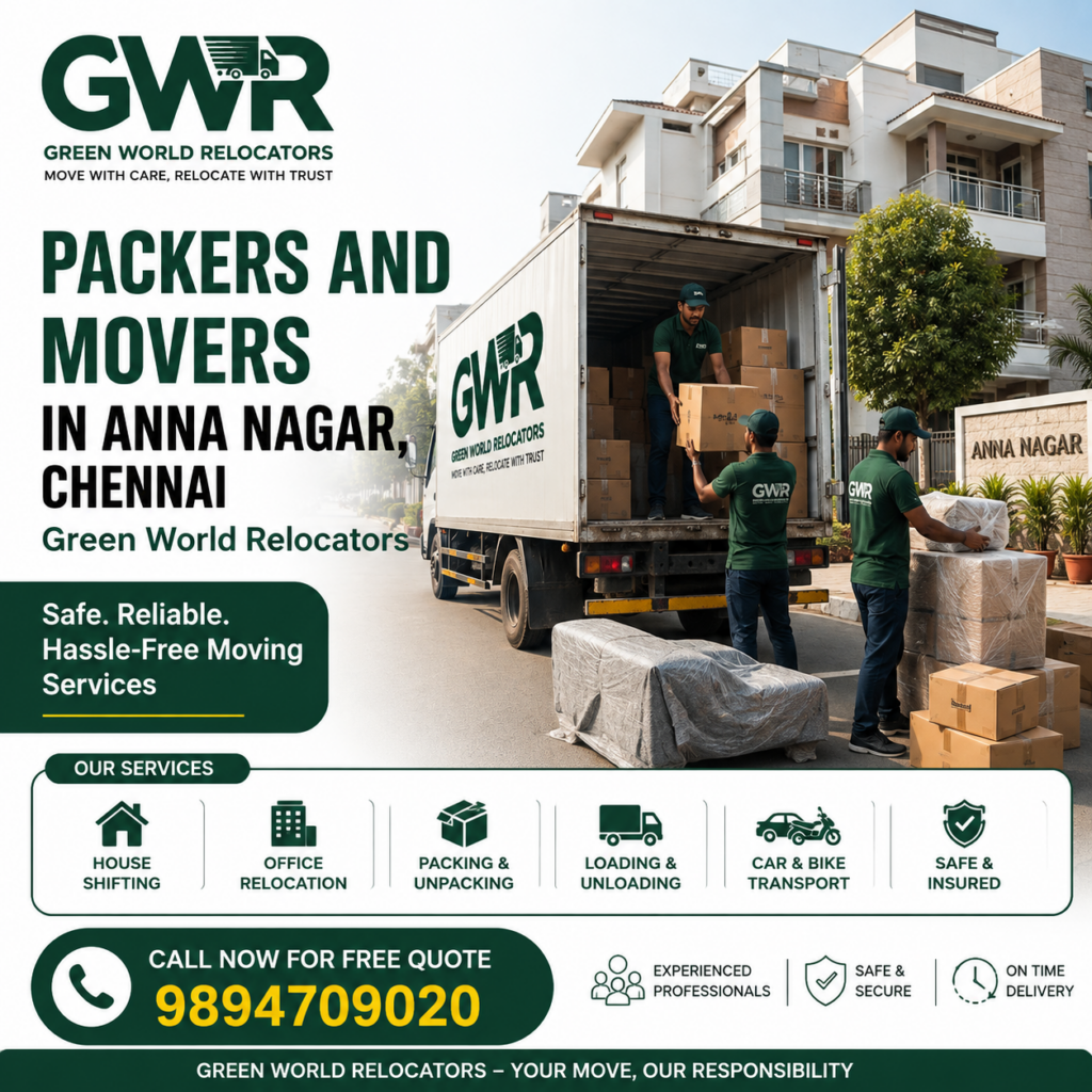Packers and Movers in Anna Nagar, Chennai – Green World Relocators