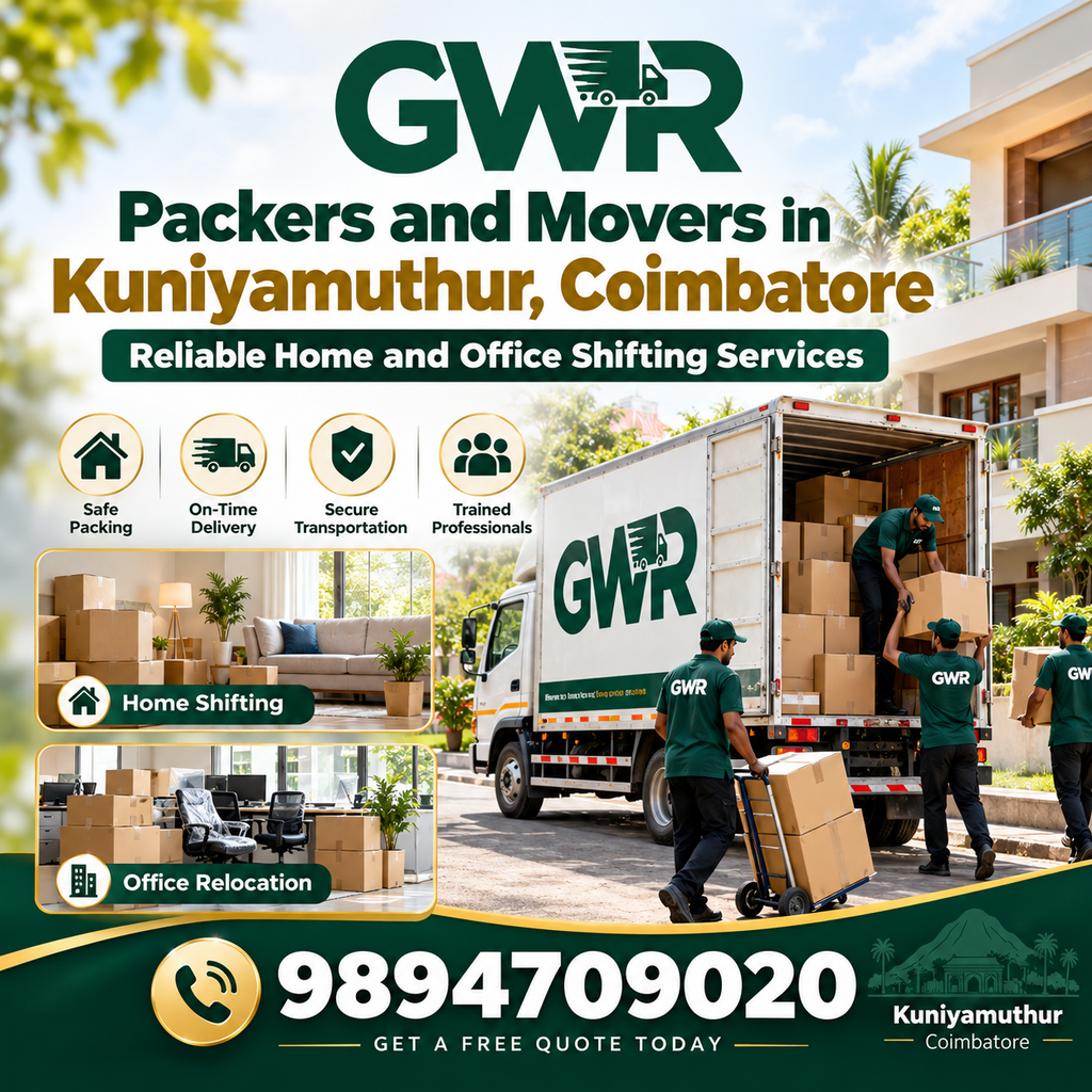 Packers and Movers in Kuniyamuthur, Coimbatore – Reliable Home and Office Shifting Services
